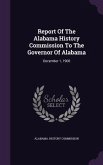 Report Of The Alabama History Commission To The Governor Of Alabama
