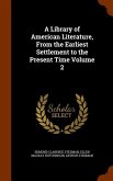 A Library of American Literature, From the Earliest Settlement to the Present Time Volume 2