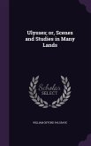 Ulysses; or, Scenes and Studies in Many Lands