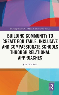Building Community to Create Equitable, Inclusive and Compassionate Schools through Relational Approaches - Mowat, Joan G (University of Strathclyde, Glasgow)