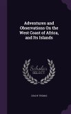 Adventures and Observations On the West Coast of Africa, and Its Islands
