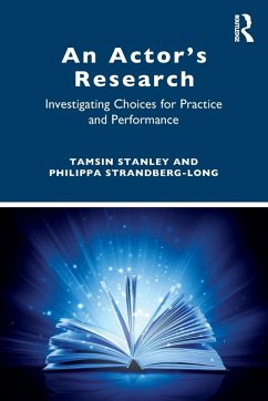 An Actor's Research - Stanley, Tamsin; Strandberg-Long, Philippa