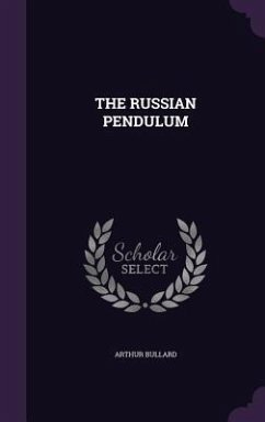 The Russian Pendulum - Bullard, Arthur