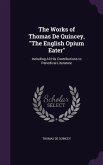 The Works of Thomas De Quincey, The English Opium Eater: Including All His Contributions to Periodical Literature
