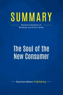 Summary: The Soul of the New Consumer - Businessnews Publishing