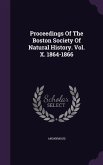 Proceedings Of The Boston Society Of Natural History. Vol. X. 1864-1866