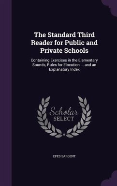 The Standard Third Reader for Public and Private Schools - Sargent, Epes