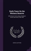 Early Years On the Western Reserve: With Extracts From Letters of Ephraim Brown and Family, 1805-1845