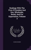 Dealings With The Firm Of Dombey And Son, Wholesale, Retail, And For Exportation, Volume 3