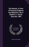 The Month, A View Of Passing Subjects And Manners, By A. Smith & J. Leech. July-dec. 1851