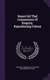 Report [of The] Commission Of Enquiry, Kapuskasing Colony