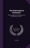 The Philosophical Dictionary: With an Original Life of the Author and the Quotations, Volume 1