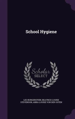 School Hygiene - Burgerstein, Leo; Stevenson, Beatrice Louise; Von Der Osten, Anna Louise