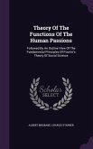 Theory Of The Functions Of The Human Passions