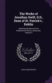 The Works of Jonathan Swift, D.D., Dean of St. Patrick's, Dublin