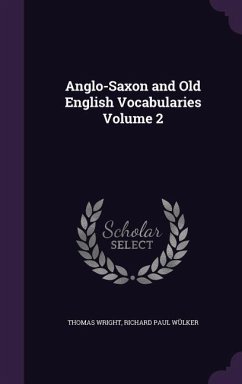 Anglo-Saxon and Old English Vocabularies Volume 2 - Wright, Thomas; Wülker, Richard Paul