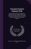 Favorite Food of Famous Folk: With Directions for the Preparation Thereof Given for the Most Part by the Famous Folk Themselves to the Ladies of the