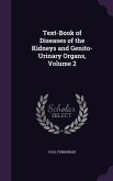 Text-Book of Diseases of the Kidneys and Genito-Urinary Organs, Volume 2