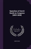 Speeches of Gerrit Smith in Congress [1853-1854]