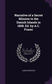 Narrative of a Secret Mission to the Danish Islands in 1808. Ed. by A.C. Fraser