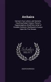 Archaica: Harvey's Four Letters, and Sonnets, Touching Robert Greene; Pierce's Supererogation; [And] New Letter of Notable Conte