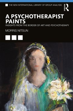 A Psychotherapist Paints - Nitsun, Morris (Consultant psychologist and psychoanalyst, UK)