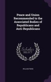 Peace and Union Recommended to the Associated Bodies of Republicans and Anti-Republicans