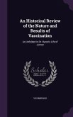 An Historical Review of the Nature and Results of Vaccination
