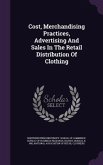 Cost, Merchandising Practices, Advertising And Sales In The Retail Distribution Of Clothing