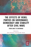 The Effects of Rebel Parties on Governance, Democracy and Stability after Civil Wars