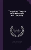 Thermionic Tubes in Radio Telegraphy and Telephony