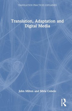 Translation, Adaptation and Digital Media - Milton, John; Cobelo, Silvia