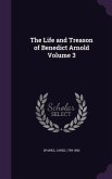 The Life and Treason of Benedict Arnold Volume 3