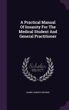 Cover A Practical Manual Of Insanity For The Medical Student And General Practitioner