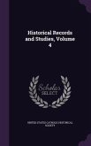 Historical Records and Studies, Volume 4