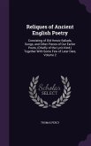Reliques of Ancient English Poetry: Consisting of Old Heroic Ballads, Songs, and Other Pieces of Our Earlier Poets, (Chiefly of the Lyric Kind.) Toget