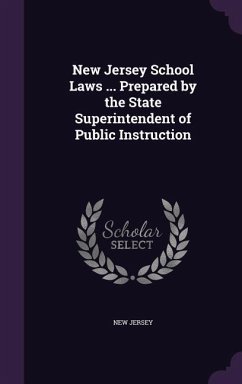 New Jersey School Laws ... Prepared by the State Superintendent of Public Instruction - Jersey, New