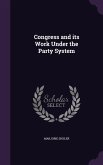 Congress and its Work Under the Party System
