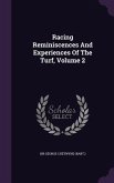Racing Reminiscences And Experiences Of The Turf, Volume 2