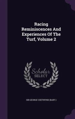 Racing Reminiscences And Experiences Of The Turf, Volume 2