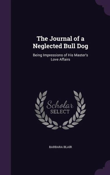 The Journal of a Neglected Bull Dog