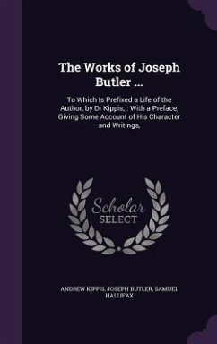 The Works of Joseph Butler ... - Kippis, Andrew; Butler, Joseph; Hallifax, Samuel