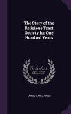 The Story of the Religious Tract Society for One Hundred Years