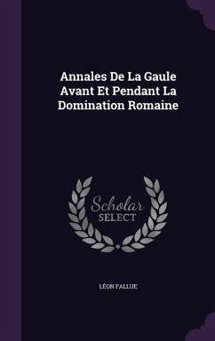 Cover Annales De La Gaule Avant Et Pendant La Domination Romaine