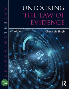 Unlocking the Law of Evidence - Singh, Charanjit (University of West London, UK)