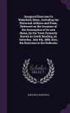 Inaugural Exercises in Wakefield, Mass., Including the Historical Address and Poem, Delivered on the Occasion of the Assumption of its new Name, by th