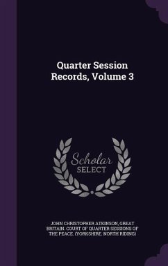 Quarter Session Records, Volume 3 - Atkinson, John Christopher