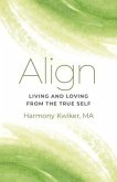 Align: Living and Loving from the True Self