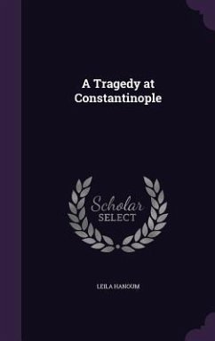 A Tragedy at Constantinople - Hanoum, Leila