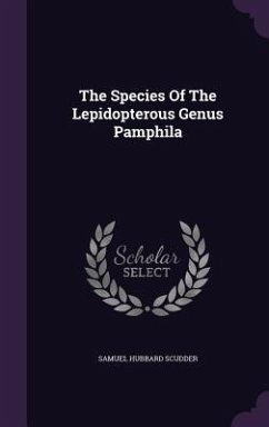 The Species Of The Lepidopterous Genus Pamphila - Scudder, Samuel Hubbard